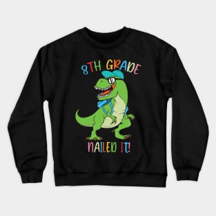 Dinosaur 8TH GRADE Nailed It Graduation Kids Crewneck Sweatshirt